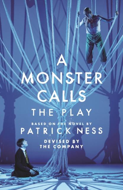 A Monster Calls: The Play Popular Titles Walker Books Ltd