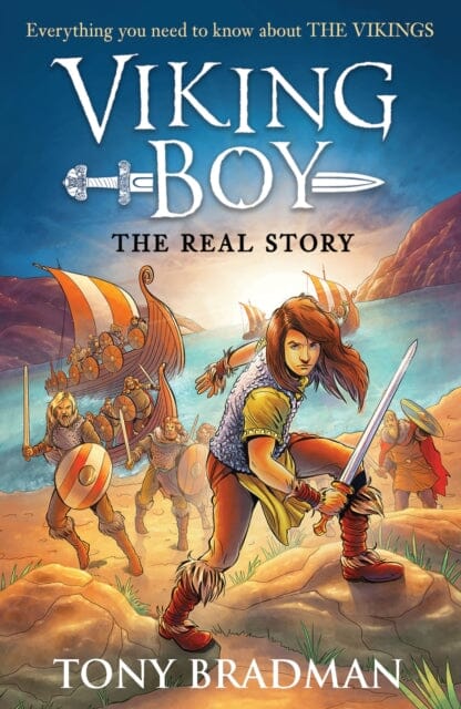 Viking Boy: the Real Story Everything you need to know about the Vikings by Tony Bradman Extended Range Walker Books Ltd
