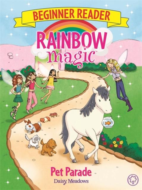Rainbow Magic Beginner Reader: Pet Parade : Book 8 Popular Titles Hachette Children's Group