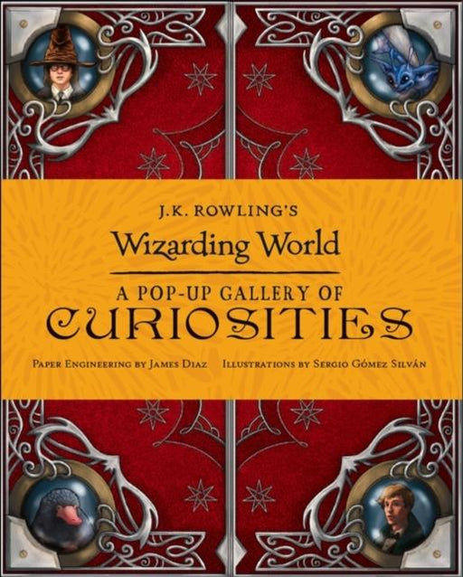 J.K. Rowling's Wizarding World - A Pop-Up Gallery of Curiosities Popular Titles Bloomsbury Publishing PLC