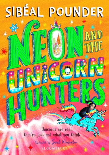 Neon and The Unicorn Hunters by Sibeal Pounder Extended Range Bloomsbury Publishing PLC