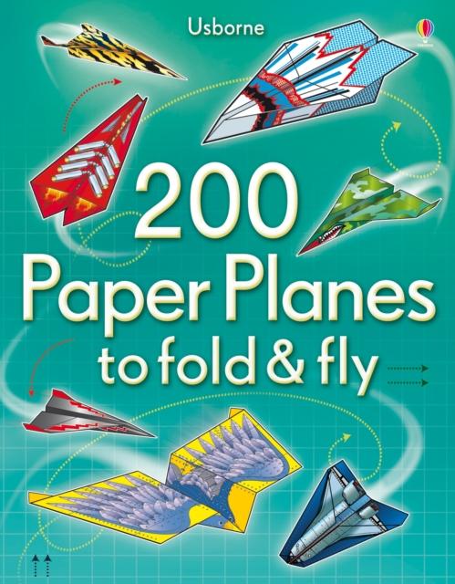 200 Paper Planes to Fold and Fly Popular Titles Usborne Publishing Ltd