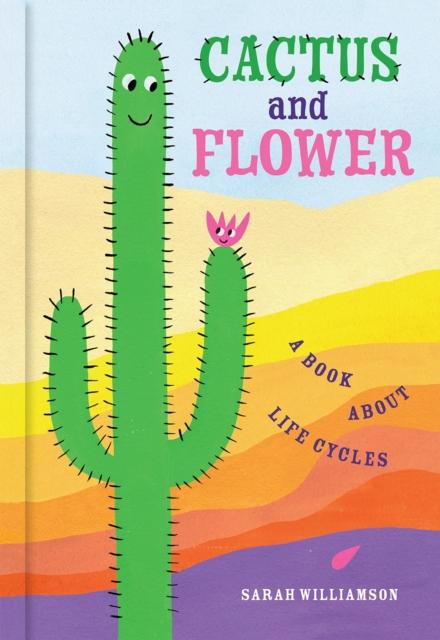 Cactus and Flower : A Book About Life Cycles Popular Titles Abrams