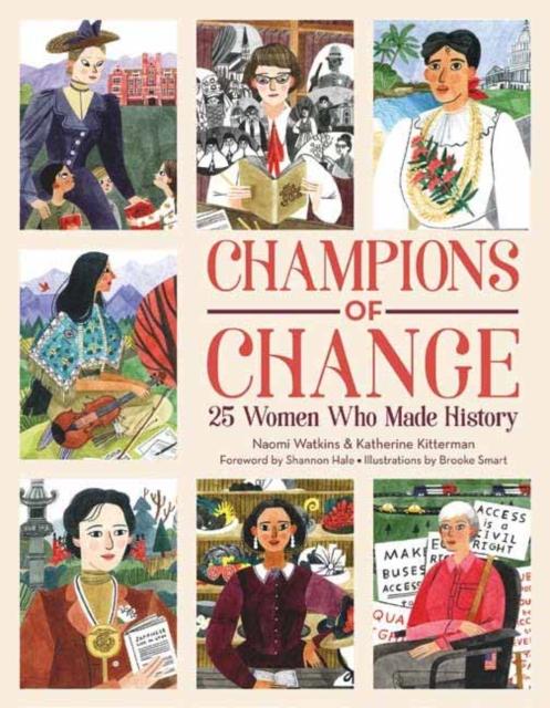 Champions of Change : 25 Women Who Made History Popular Titles Gibbs M. Smith Inc