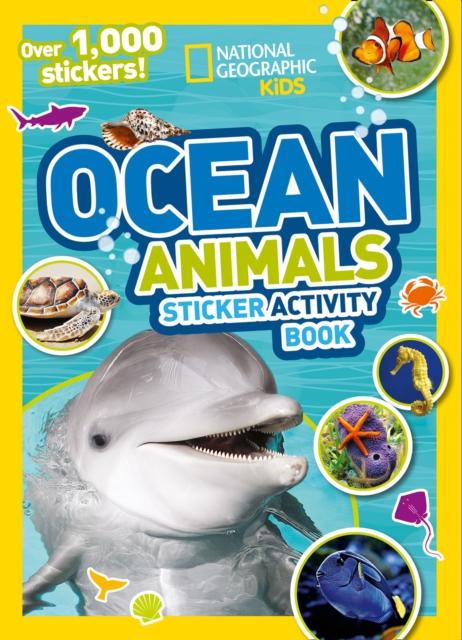 Ocean Animals Sticker Activity Book : Over 1,000 Stickers! Popular Titles National Geographic Kids
