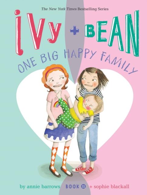 Ivy and Bean One Big Happy Family (Book 11) Popular Titles Chronicle Books