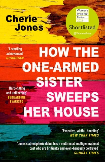 How the One-Armed Sister Sweeps Her House by Cherie Jones Extended Range Headline Publishing Group