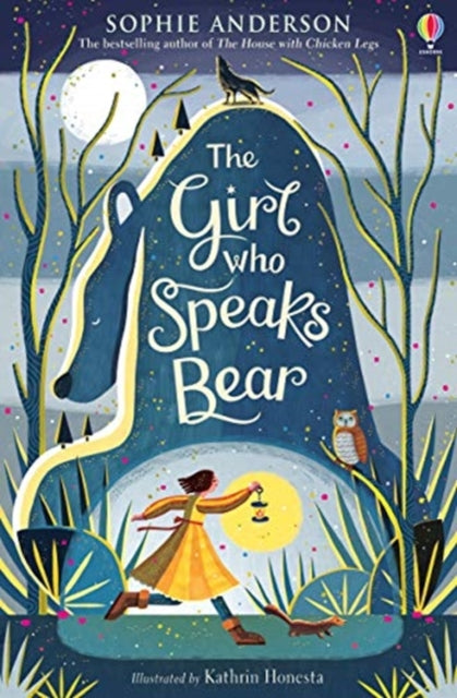 The Girl Who Speaks Bear by Sophie Anderson Extended Range Usborne Publishing Ltd