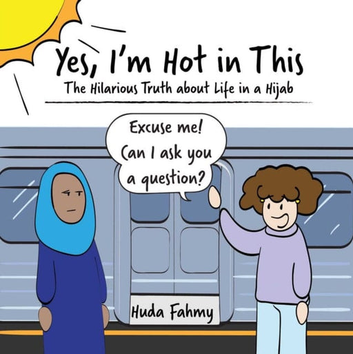Yes, I'm Hot in This : The Hilarious Truth about Life in a Hijab by Huda Fahmy Extended Range Adams Media Corporation