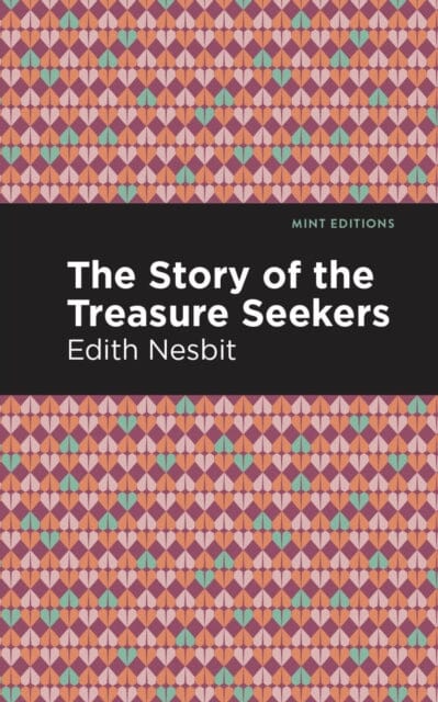 The Story of the Treasure Seekers by Edith Nesbit Extended Range Graphic Arts Books