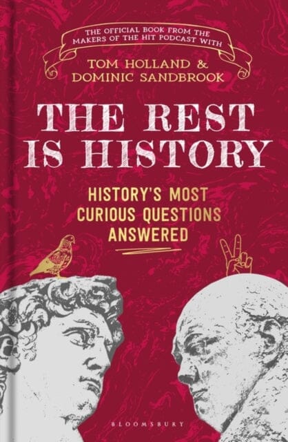 The Rest is History : The official book from the makers of the hit podcast by Goalhanger Podcasts Extended Range Bloomsbury Publishing PLC