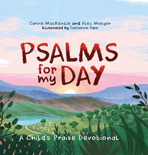 Psalms for My Day : A Child's Praise Devotional Popular Titles Christian Focus Publications Ltd