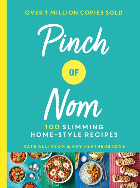 Pinch of Nom: 100 Slimming, Home-style Recipes by Kay Allinson Extended Range Pan Macmillan