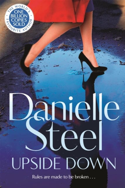 Upside Down : The powerful new story of bold choices and second chances from the billion copy bestseller by Danielle Steel Extended Range Pan Macmillan
