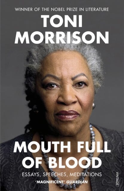 Mouth Full of Blood: Essays, Speeches, Meditations by Toni Morrison Extended Range Vintage Publishing