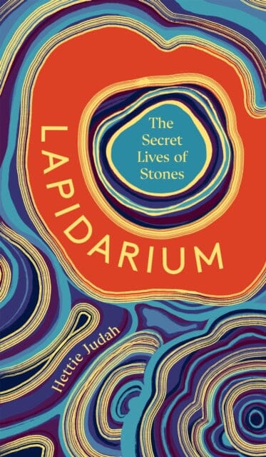 Lapidarium : The Secret Lives of Stones Extended Range John Murray Press