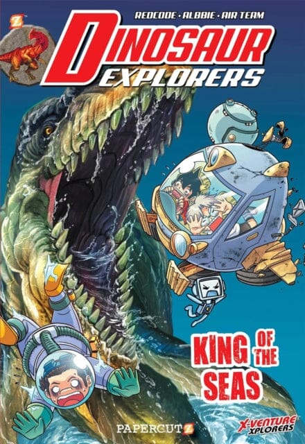Dinosaur Explorers Vol. 9 : King of the Seas by Air Team Extended Range Papercutz