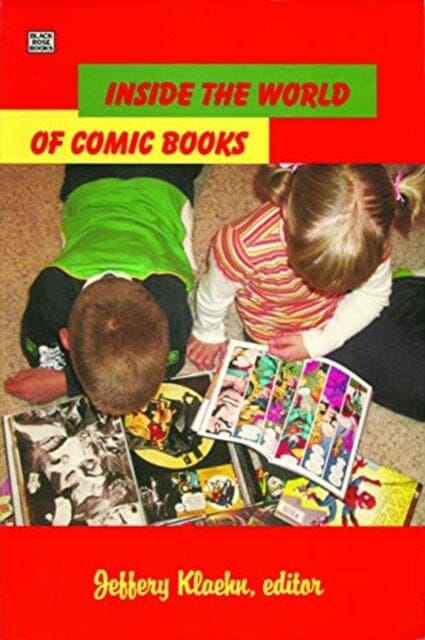 Inside The World Of Comic Books by Jeffery Klaehn Extended Range Black Rose Books