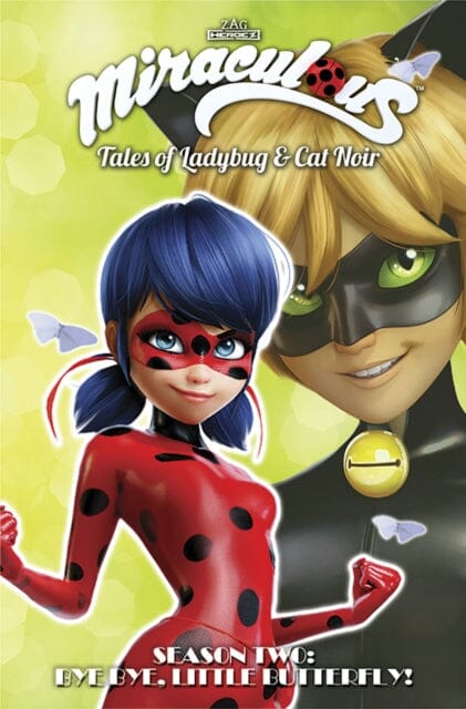 Miraculous: Tales of Ladybug and Cat Noir: Season Two - Bye Bye, Little Butterfly! by Jeremy Zag Extended Range Action Lab Entertainment, Inc.