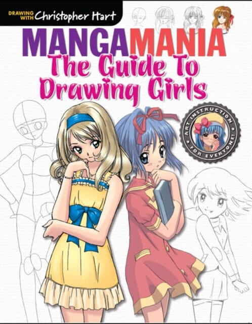 Guide to Drawing Girls, The by Christopher Hart Extended Range Sixth & Spring Books