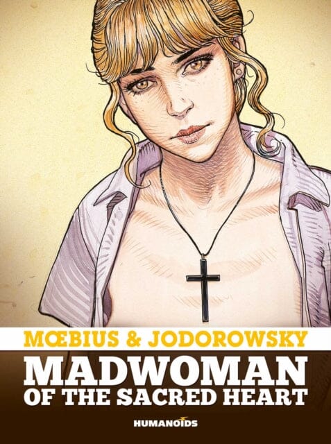Madwoman of the Sacred Heart by Alejandro Jodorowsky Extended Range Humanoids, Inc