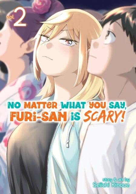 No Matter What You Say, Furi-san is Scary! Vol. 2 by Seiichi Kinoue Extended Range Seven Seas Entertainment