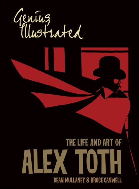 Genius, Illustrated: The Life and Art of Alex Toth by Dean Mullaney Extended Range Idea & Design Works