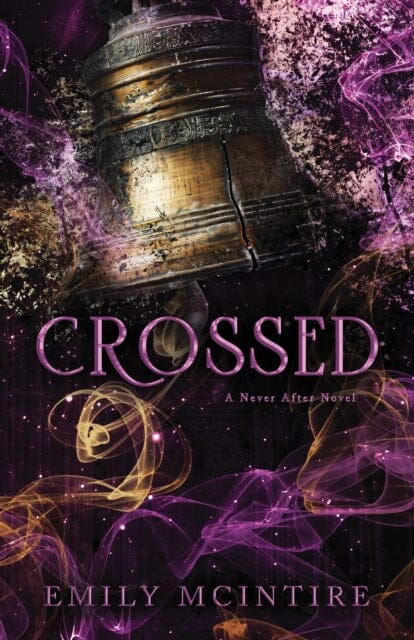 Crossed : The Fractured Fairy Tale and TikTok Sensation by Emily McIntire Extended Range Sourcebooks, Inc