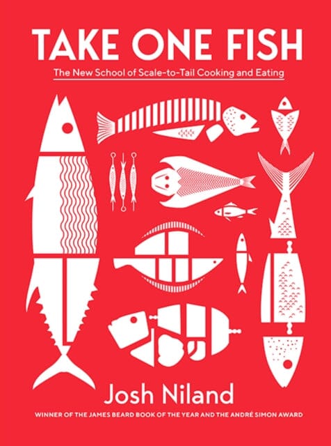 Take One Fish: The New School of Scale-to-Tail Cooking and Eating by Josh Niland Extended Range Hardie Grant Books