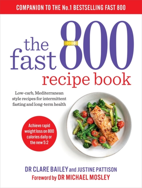 The Fast 800 Recipe Book by Dr Clare Bailey Extended Range Short Books Ltd
