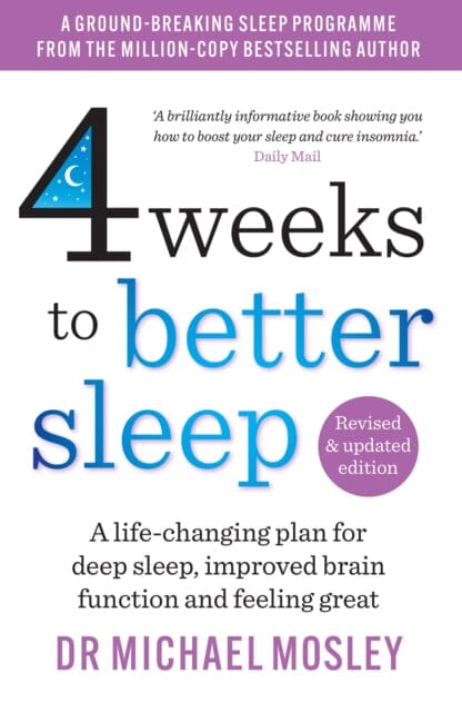 4 Weeks to Better Sleep : The Sunday Times Bestseller by Dr Michael Mosley Extended Range Short Books Ltd