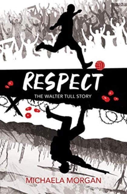 Respect: The Walter Tull Story by Michaela Morgan Extended Range Barrington Stoke Ltd