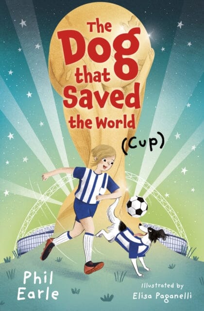 The Dog that Saved the World (Cup) by Phil Earle Extended Range Barrington Stoke Ltd