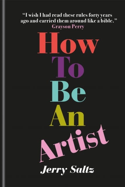 How to Be an Artist by Jerry Saltz Extended Range Octopus Publishing Group