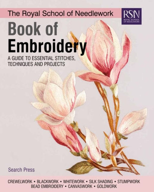 The Royal School of Needlework Book of Embroidery : A Guide to Essential Stitches, Techniques and Projects by Various Extended Range Search Press Ltd