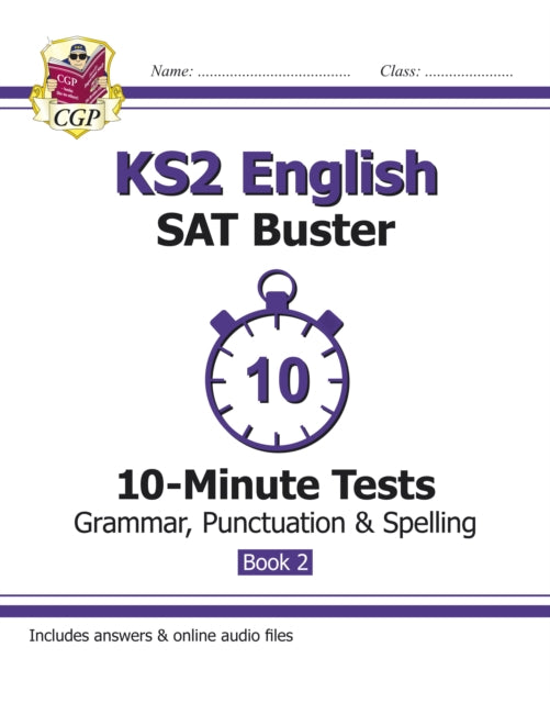 KS2 English SAT Buster 10-Minute Tests: Grammar, Punctuation & Spelling - Book 2 (for 2022) Extended Range Coordination Group Publications Ltd (CGP)