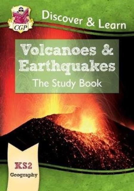 KS2 Discover & Learn: Geography - Volcanoes and Earthquakes Study Book Popular Titles Coordination Group Publications Ltd (CGP)