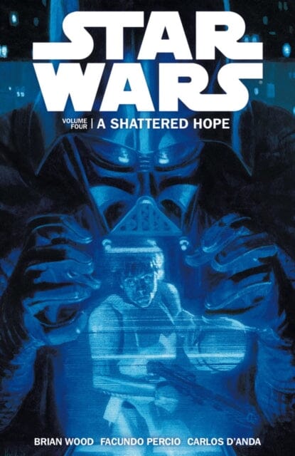 Star Wars - A Shattered Hope : v.4 by Brian Wood Extended Range Titan Books Ltd
