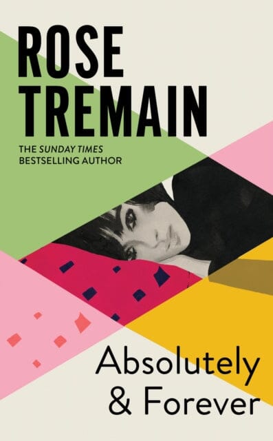 Absolutely and Forever : An electrifying love story from the Sunday Times bestselling author of Lily by Rose Tremain Extended Range Vintage Publishing