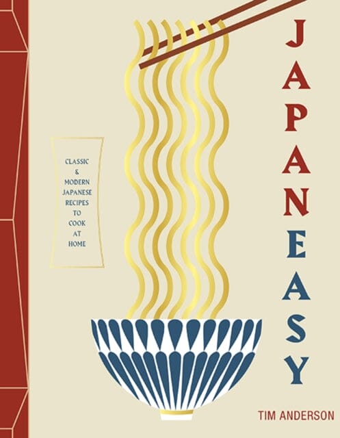 JapanEasy : Classic and Modern Japanese Recipes to Cook at Home by Tim Anderson Extended Range Hardie Grant Books (UK)