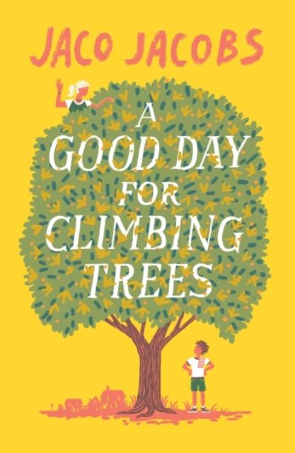 A Good Day for Climbing Trees Popular Titles Oneworld Publications