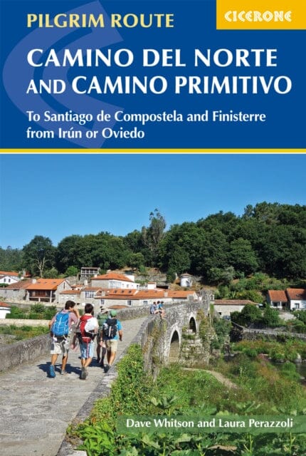 The Camino del Norte and Camino Primitivo : To Santiago de Compostela and Finisterre from Irun or Oviedo Extended Range Cicerone Press