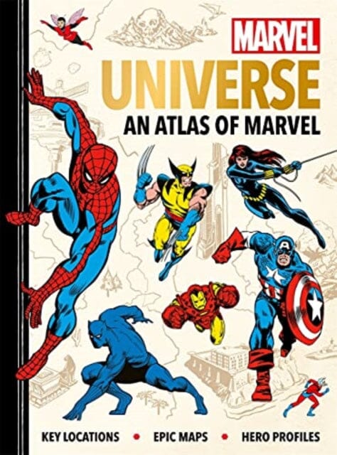 Marvel Universe: An Atlas of Marvel : Key locations, epic maps and hero profiles by Ned Hartley Extended Range Bonnier Books Ltd