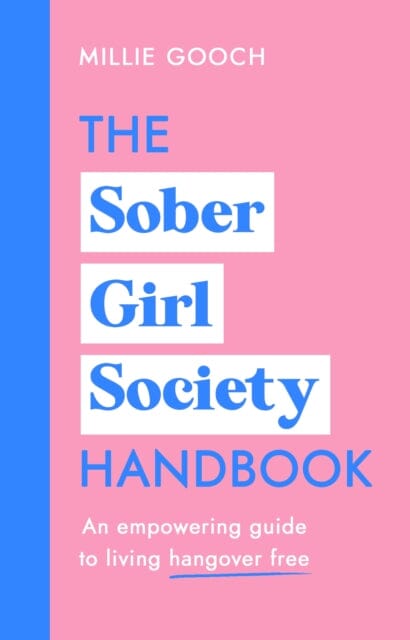 The Sober Girl Society Handbook: Why drinking less means living more by Millie Gooch Extended Range Transworld Publishers Ltd