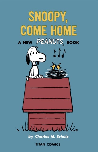 Peanuts: Snoopy Come Home by Charles M Schulz Extended Range Titan Books Ltd
