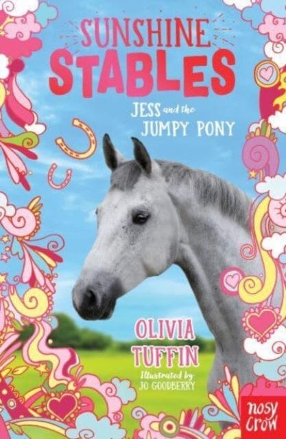 Sunshine Stables: Jess and the Jumpy Pony by Olivia Tuffin Extended Range Nosy Crow Ltd