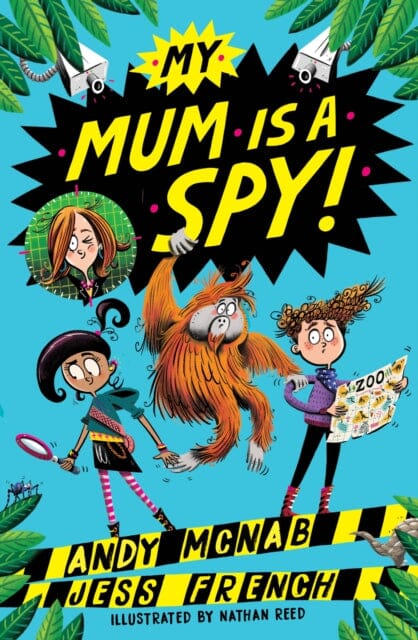 My Mum Is A Spy : An action-packed adventure by bestselling authors Andy McNab and Jess French Extended Range Welbeck Publishing Group