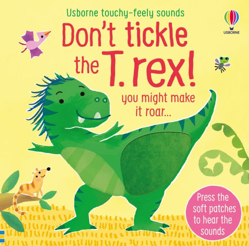 Don't tickle the T. rex! by Sam Taplin Extended Range Usborne Publishing Ltd