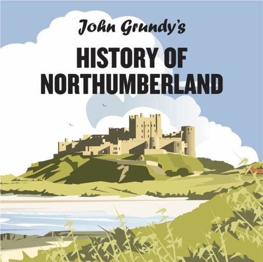 John Grundy's History of Northumberland Extended Range Newcastle Libraries & Information Service