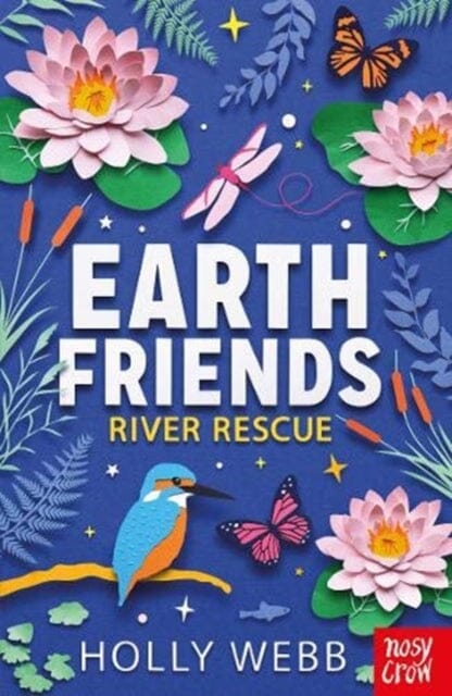 Earth Friends: River Rescue by Holly Webb Extended Range Nosy Crow Ltd